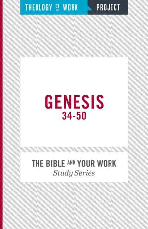 Genesis 34-50 de Theology of Work Project