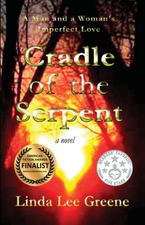 Cradle of the Serpent: A Man and a Woman's Imperfect Love de Linda Lee Greene