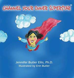 Channel Your Inner Superstar de Jennifer Butler Ellis