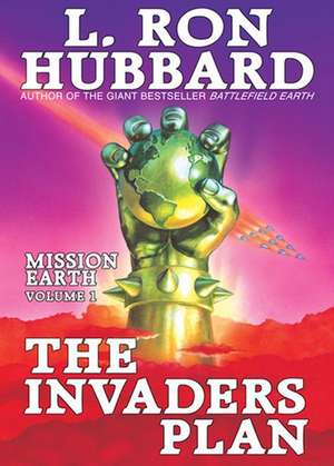 The Invaders Plan: Mission Earth Volume 1 de L. Ron Hubbard