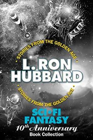 Sci-Fi / Fantasy 10th Anniversary Book Collection (One Was Stubborn, the Tramp, If I Were You and the Great Secret) de Ron Hubbard