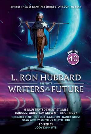 L. Ron Hubbard Presents Writers of the Future Volume 40 de L. Ron Hubbard