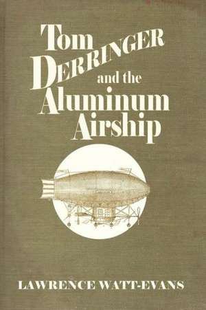 Tom Derringer and the Aluminum Airship: Food Fight! de Lawrence Watt-Evans