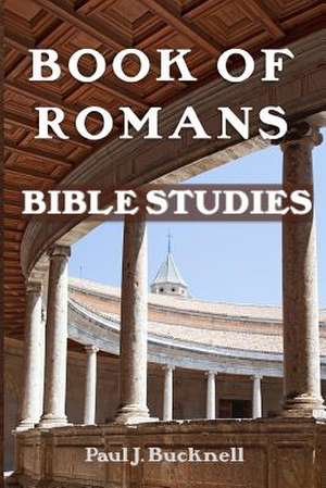 Book of Romans de Paul J. Bucknell