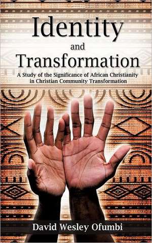 Identity and Transformation de David Wesley Ofumbi