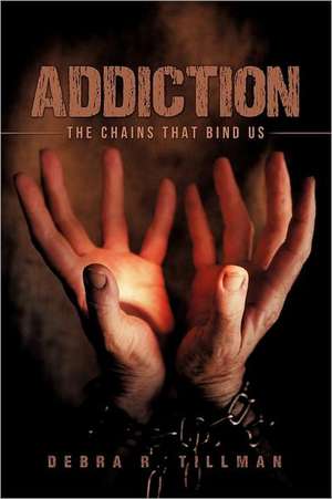 Addiction de Debra R. Tillman