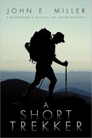 A Short Trekker de John E Miller