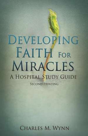 Developing Faith for Miracles: The Jabezzan Box Book Two de Charles M. Wynn