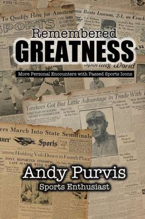 Remembered Greatness de Andy Purvis