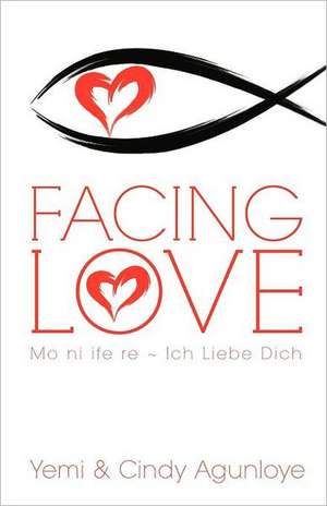 Facing Love de Yemi Agunloye