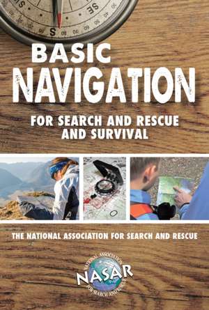 Basic Navigation for Search and Rescue and Survival de Enberg, Bryan