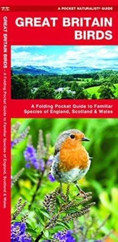 Great Britain Birds, 2nd Edition: A Folding Pocket Guide to Familiar Species of England, Scotland & Wales de James Kavanagh