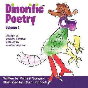 Dinorific Poetry Volume 1 de Michael Sgrignoli