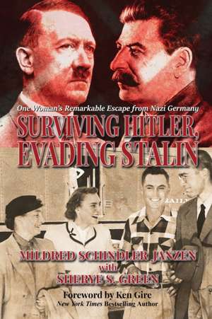 Surviving Hitler, Evading Stalin de Mildred Schindler Janzen