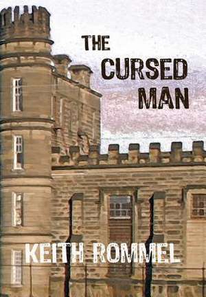 The Cursed Man de Keith Rommel