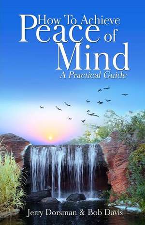 How to Achieve Peace of Mind de Bob Davis