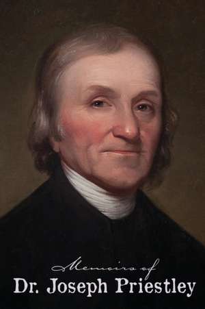 Memoirs of Dr. Joseph Priestley de Joseph Priestley