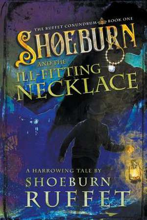 Shoeburn and the Ill-Fitting Necklace de Ruffet, Shoeburn