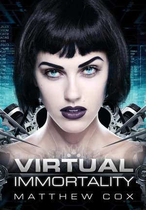 Virtual Immortality de Matthew S. Cox