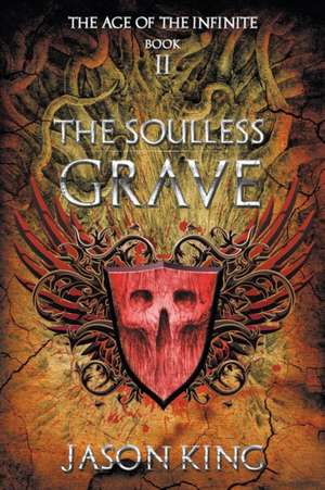 The Soulless Grave de Jason King