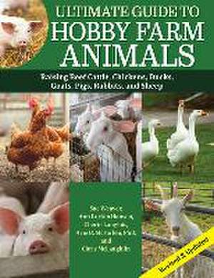 Ultimate Guide to Hobby Farm Animals de Sue Weaver