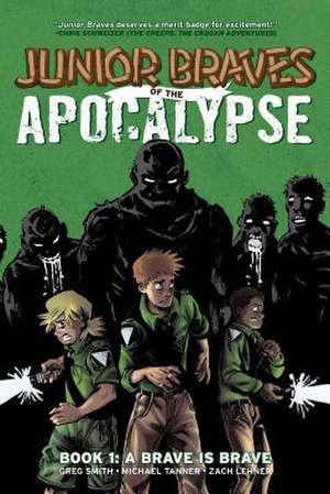 Junior Braves of the Apocalypse Volume 1: A Brave is Brave de Greg Smith