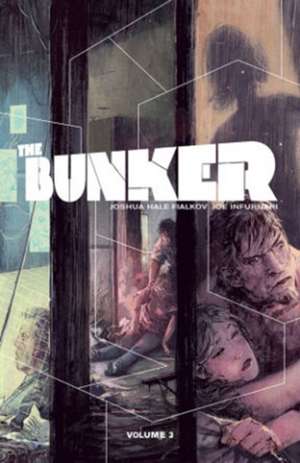 The Bunker Volume 3 de Joshua Hale Fialkov