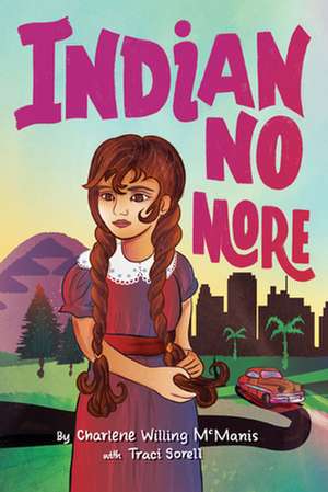 Indian No More de Charlene Willing McManis