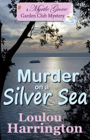 Murder on a Silver Sea de Loulou Harrington