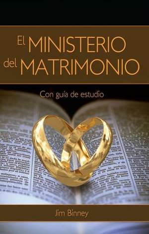 El Ministerio del Matrimonio = The Ministry of Marriage de Jim Binney