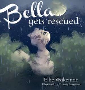 Bella Gets Rescued de Ellie Wakeman