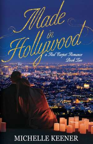 Made in Hollywood de Michelle Keener