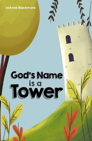 God's Name is a Tower de Leanne Blackmore