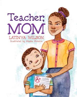 Teacher, Mom de Latinya Wilson