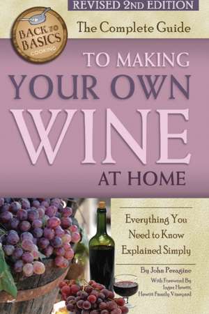 Complete Guide to Making Your Own Wine at Home: Everything You Need to Know Explained Simply de John Peragine, Jr