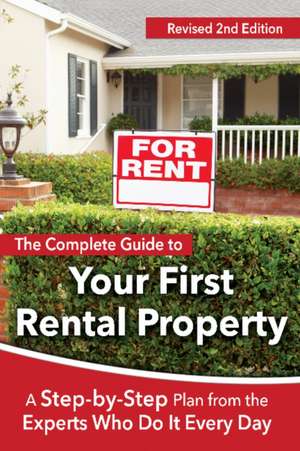 Complete Guide to Your First Rental Property: A Step-by-Step Plan from the Experts Who Do It Every Day de Atlantic Publishing Group