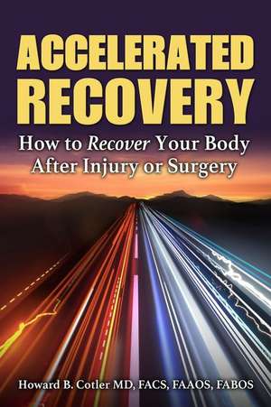 Accelerated Recovery de Howard B. Cotler