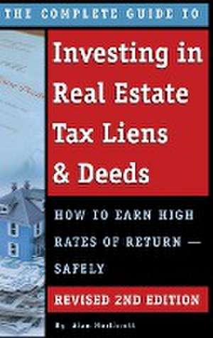 The Complete Guide to Investing in Real Estate Tax Liens & Deeds de Alan Northcott