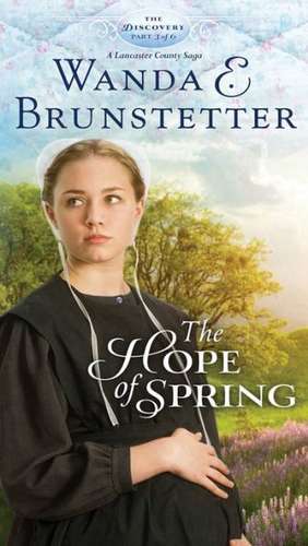 The Hope of Spring de Wanda E. Brunstetter