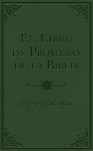 El Libro de Promesas de La Biblia - Catolic: Edicion Catolica de Inc Barbour Publishing