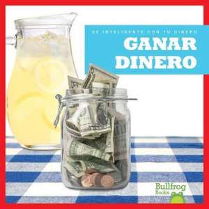 Ganar Dinero (Earning Money) de Nadia Higgins