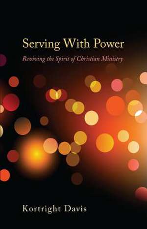 Serving with Power de Kortright Davis