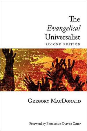 The Evangelical Universalist de Gregory MacDonald