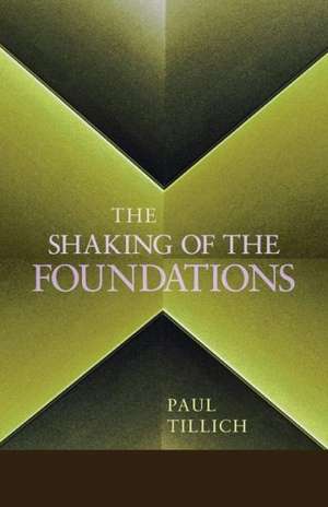 The Shaking of the Foundations de Paul Tillich