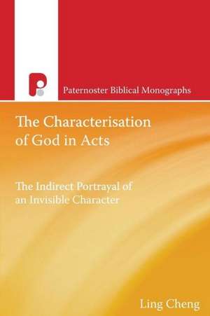 The Characterization of God in Acts de Ling Cheng