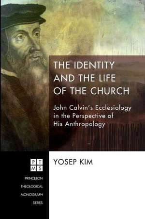 The Identity and the Life of the Church de Yosep Kim