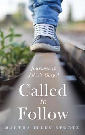 Called to Follow de Martha Ellen Stortz