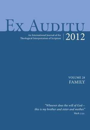 Ex Auditu, Volume 28: An International Journal of Theological Interpretation of Scripture de Klyne Snodgrass