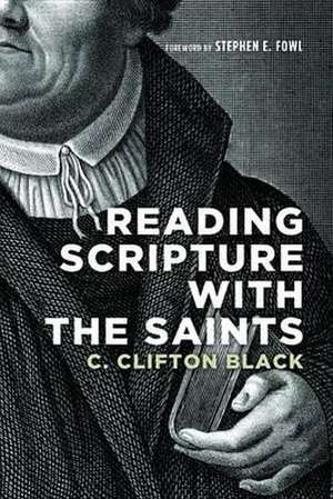 Reading Scripture with the Saints de C. Clifton Black