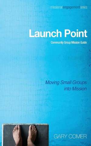 Launch Point: Moving Small Groups Into Mission de Gary Comer